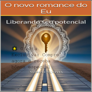 O Novo Romance do Eu: Liberando Seu Potencial